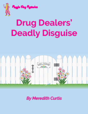 Maggie King Mysteries: Drug Dealers' Deadly Disguise