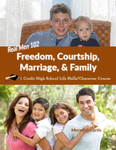 Real Men 102: Freedom, Courtship, Marriage, & Family