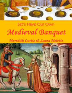 Let's Have Our Own Medieval Banquet