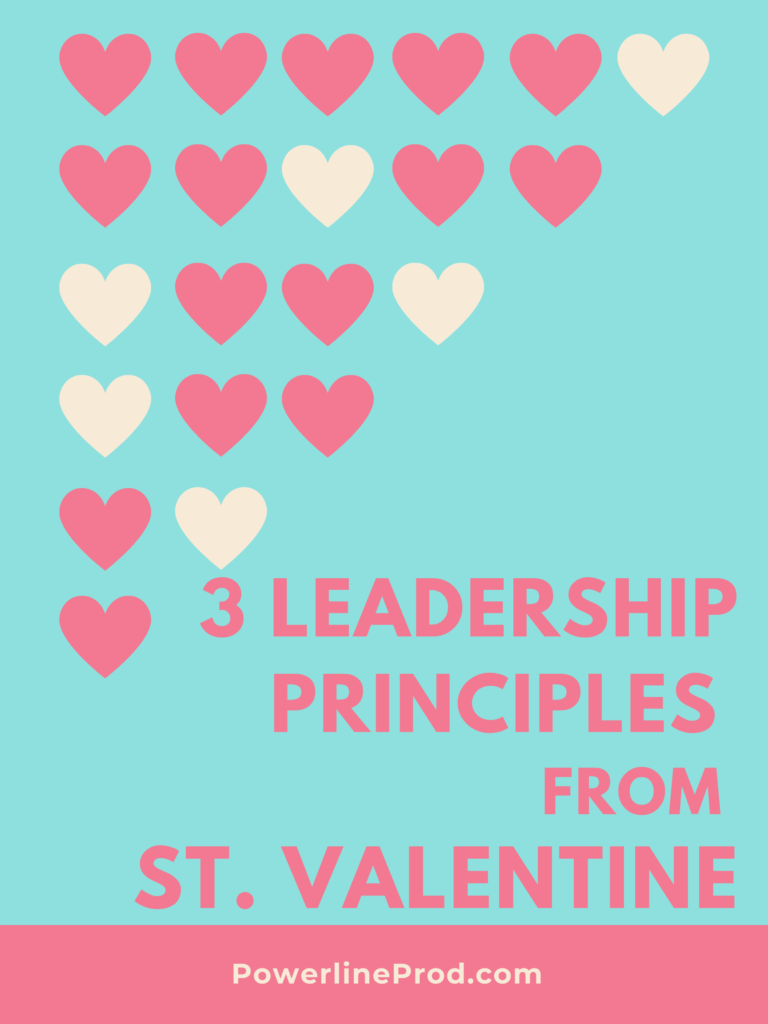 3 Leadership Principles from St. Valentine