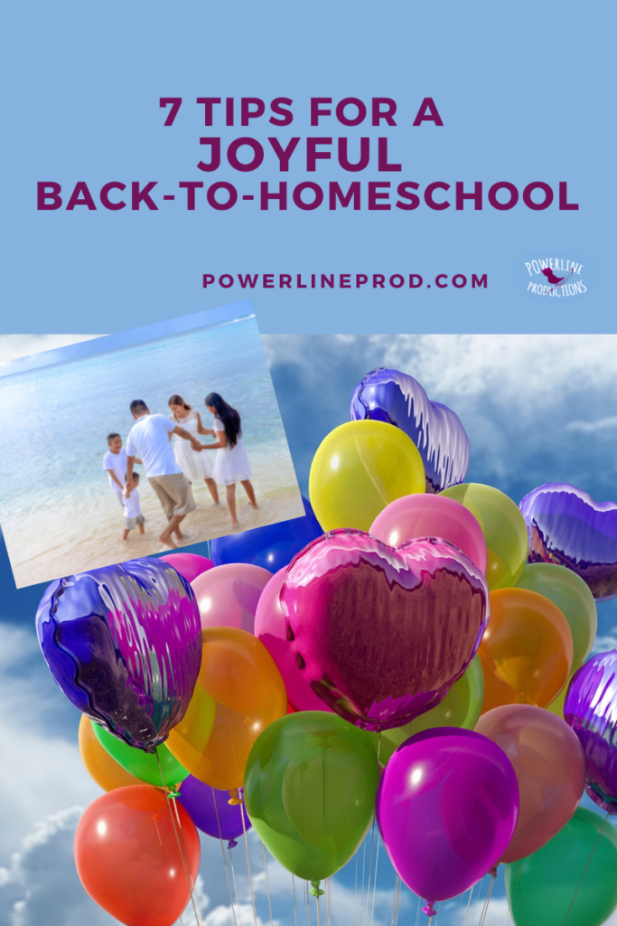 7 Tips for a Joyful Back-to-Homeschool