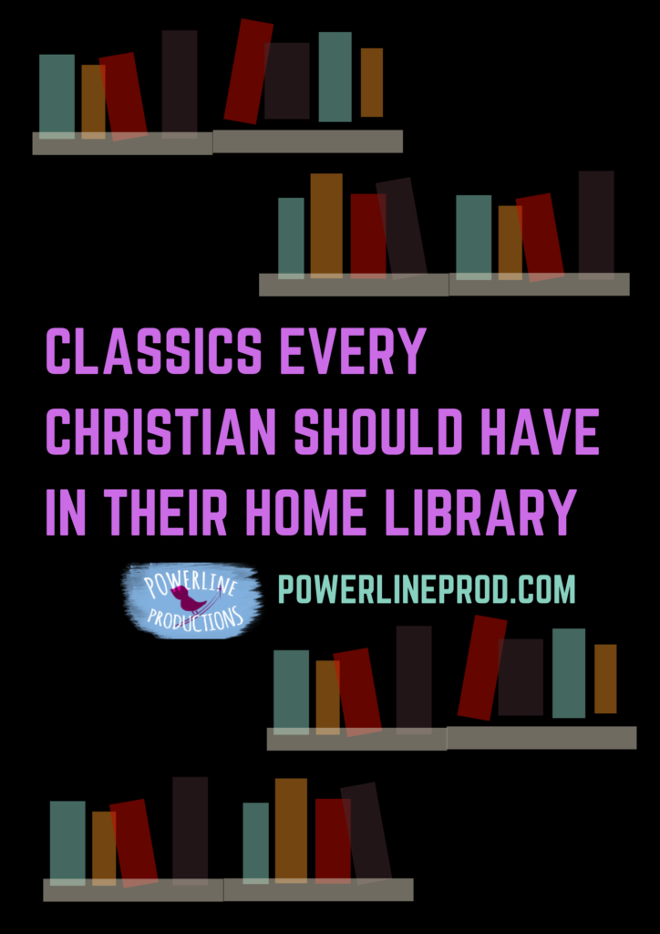 Classics Every Christian Should Have In Their Library