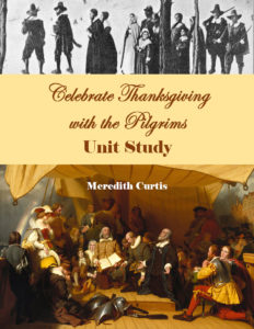 Celebrate Thanksgiving with the Pilgrims Unit Study