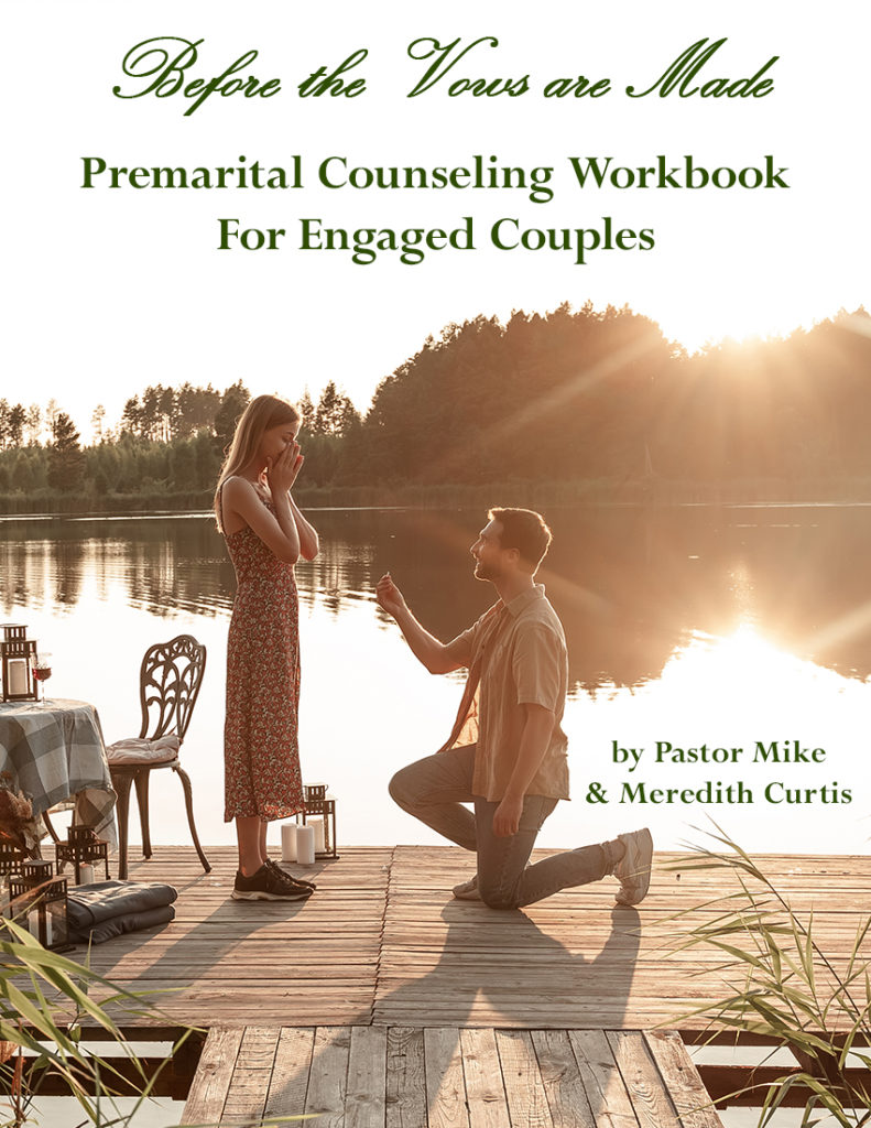 Before the Vows Are Made - Premarital Counseling Workbook for Engaged Couples by Pastor Mike and Meredith Curtis