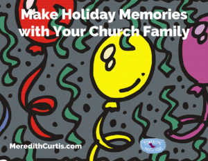 Make Holiay Memories with Your Church Family