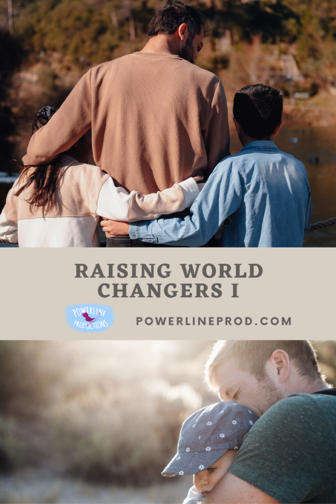 Raising World Changers I