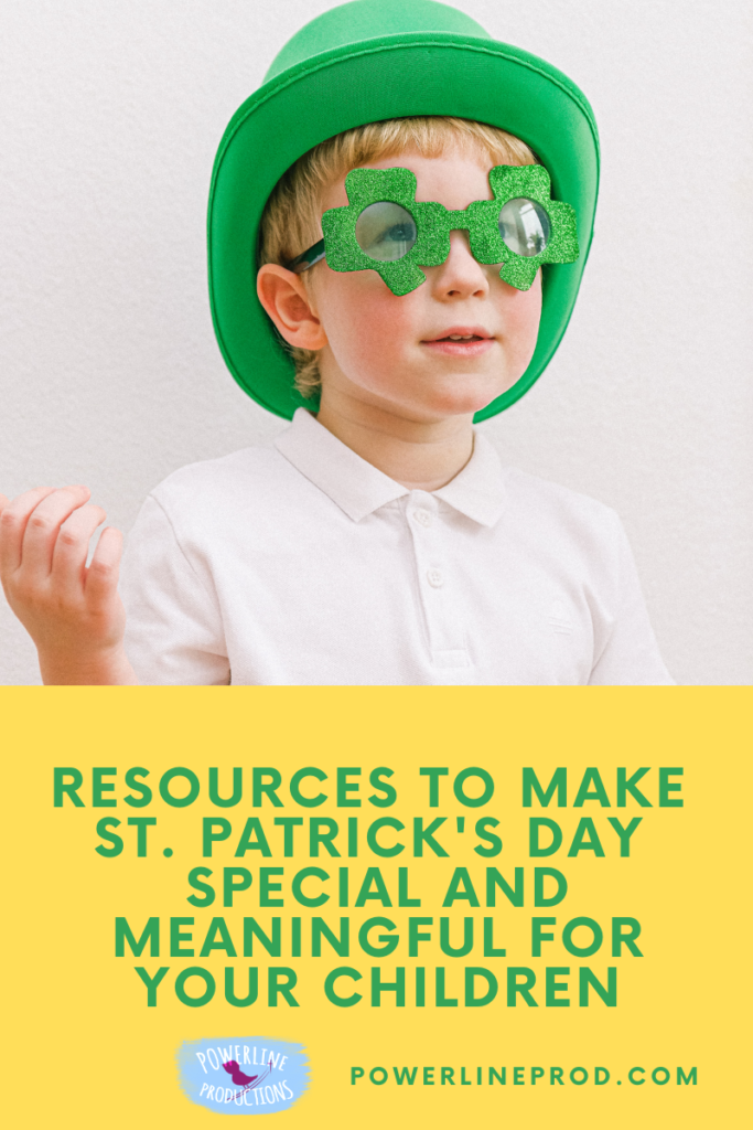 Resources to Make St. Patrick's Day Special and Meaningful for Your Children Blog
