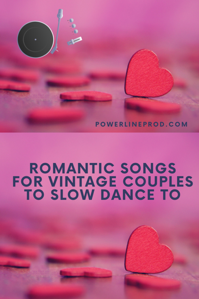 Romantic Songs for Vintage Couples to Slow Dance To Blog