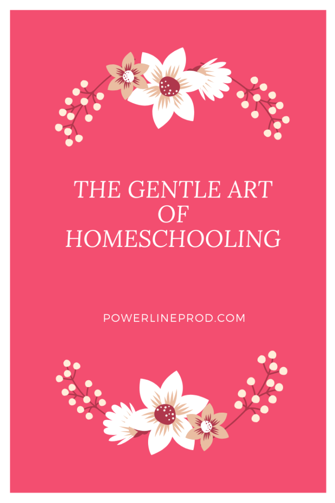 The Gentle Art of Homeschooling