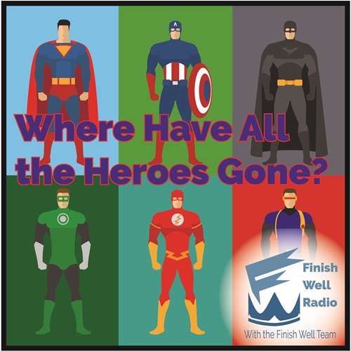 Where Have All The Heroes Gone Podcast
