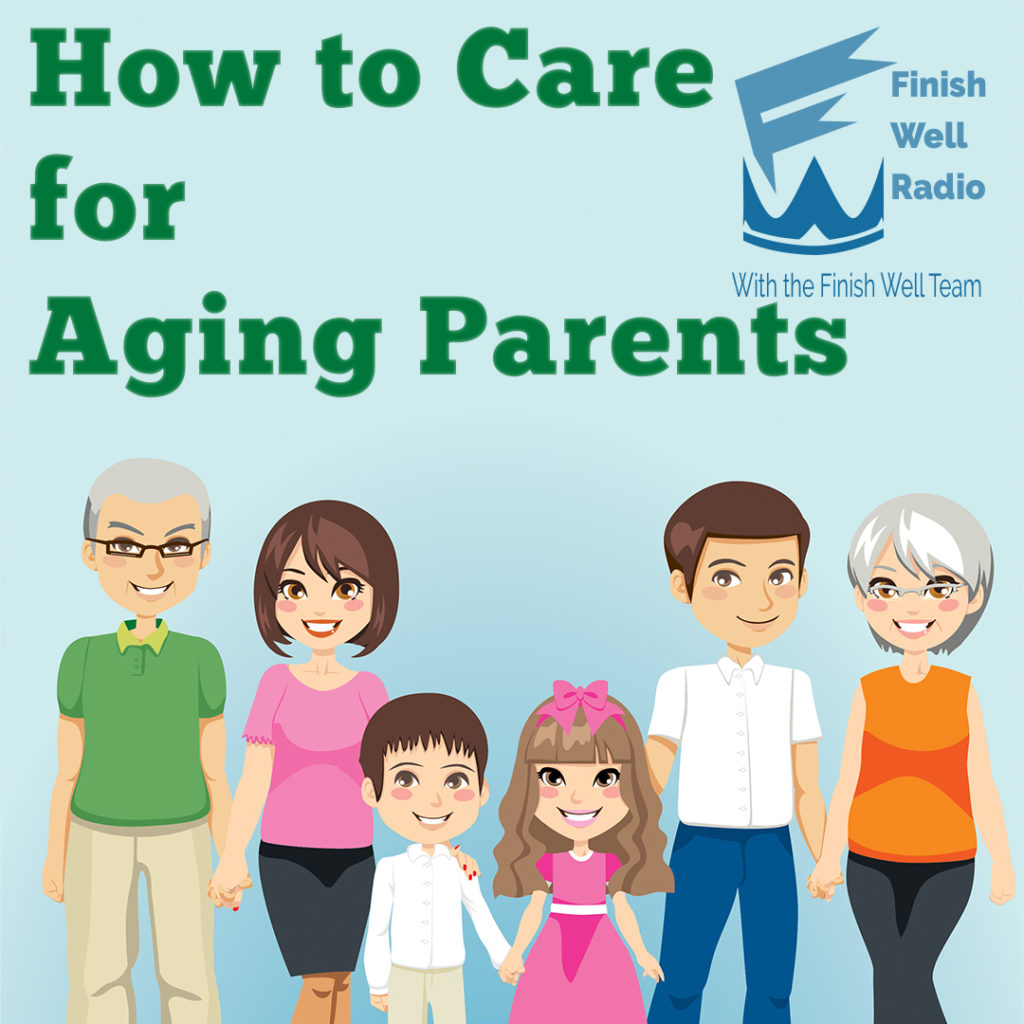 Finish Well Radio Show, Podcast #086, How to Care for Aging Parents with Meredith Curtis on the Ultimate Homeschool Radio Network