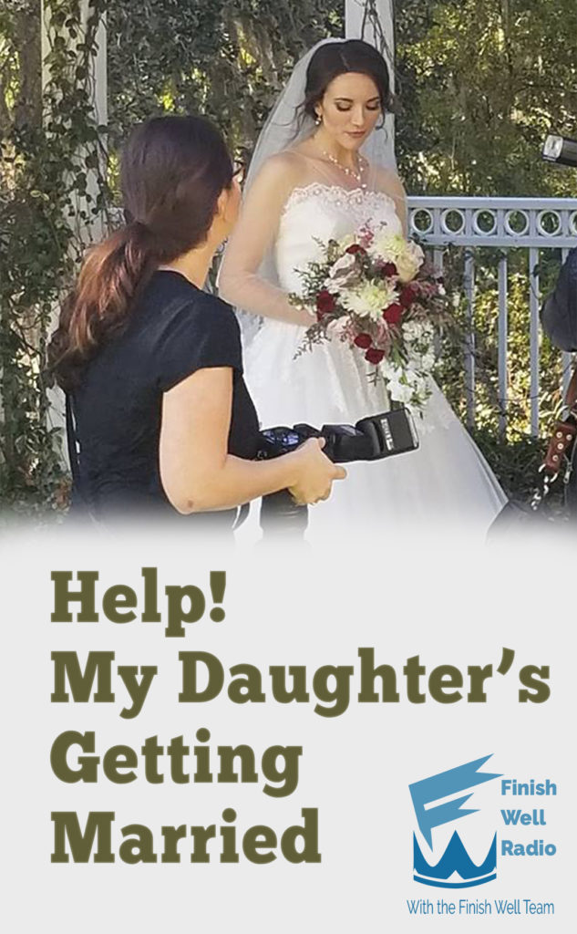 Finish Well Radio Show, Podcast #088, Help! My Daughter’s Getting Married, with Meredith Curtis on the Ultimate Homeschool Radio Network