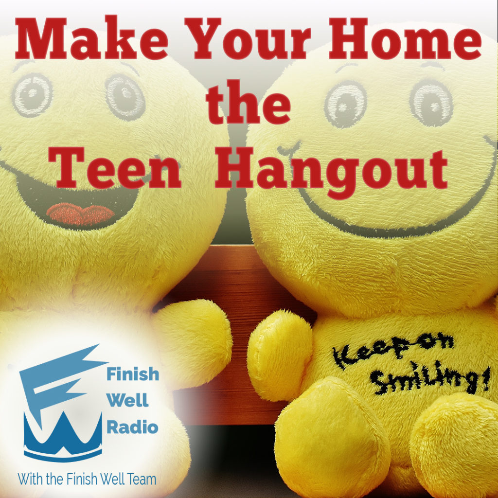 Finish Well Radio Show, Podcast #093, Make Your Home the Teen Hangout with Meredith Curtis on the Ultimate Homeschool Radio Network