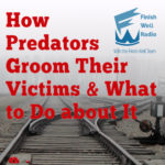 Finish Well Radio Show, Podcast #095, How Sexual Predators Groom Their Victims & What to Do About It with Meredith Curtis on the Ultimate Homeschool Podcast Network