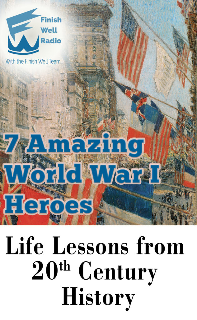 7 Amazing World War I Heroes - Life Lessons from 20th Century History