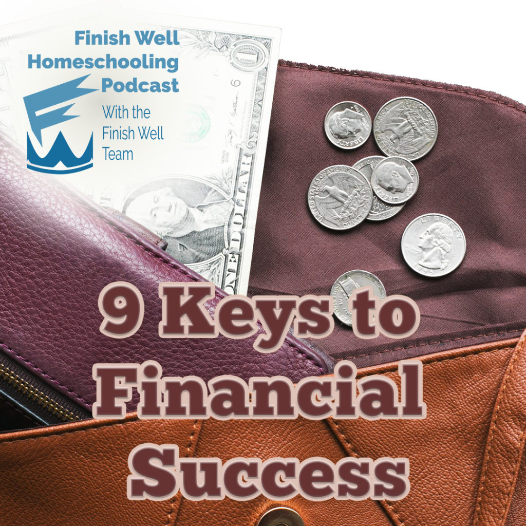 Finish Well Radio Show, Podcast #105, 9 Keys to Financial Success, with Meredith Curtis on the Ultimate Homeschool Podcast Network