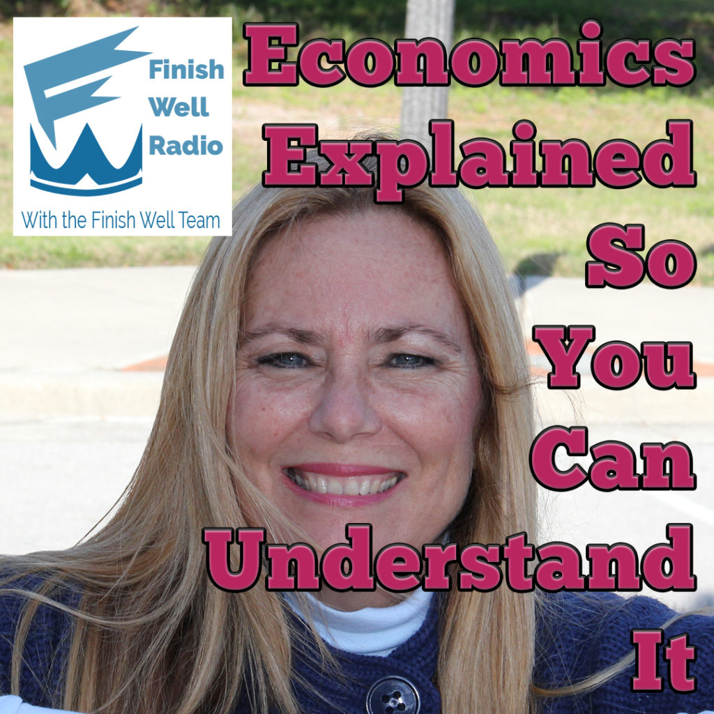 Finish Well Homeschool Podcast, Podcast #117, Economics Explained So You Can Understand It, with Meredith Curtis on the Ultimate Homeschool Podcast Network