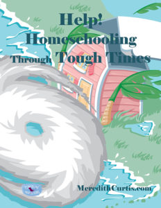 Help Homeschooling through Tough Times
