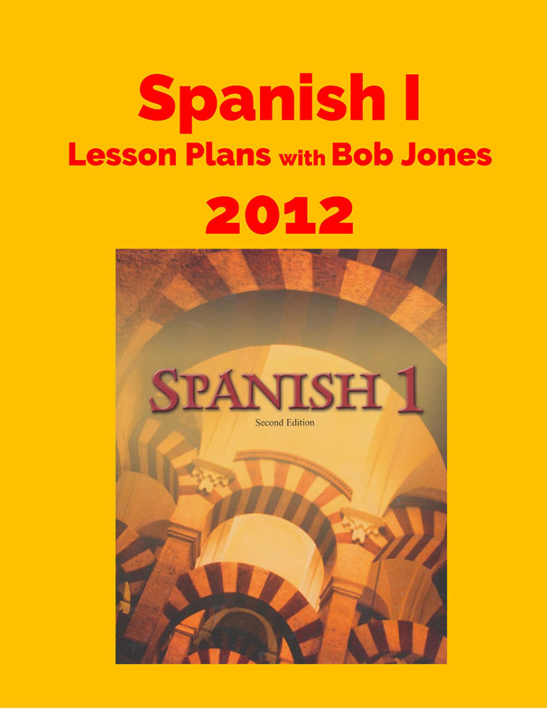 Spanish I w Bob Jones Lesson Plans 2012