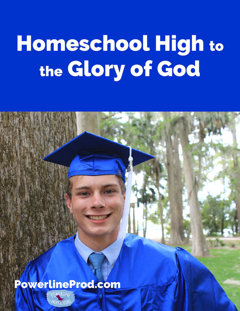 Homeschool High School to the Glory of God