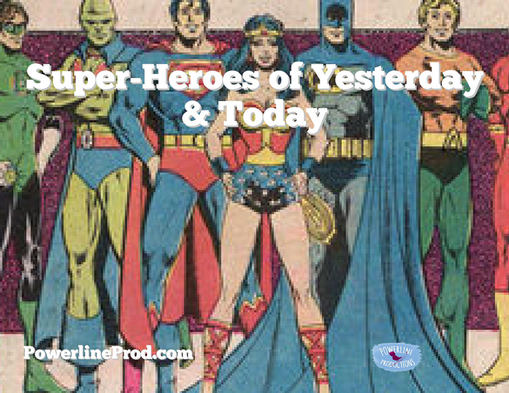 Super-Heroes of Yesterday & Today