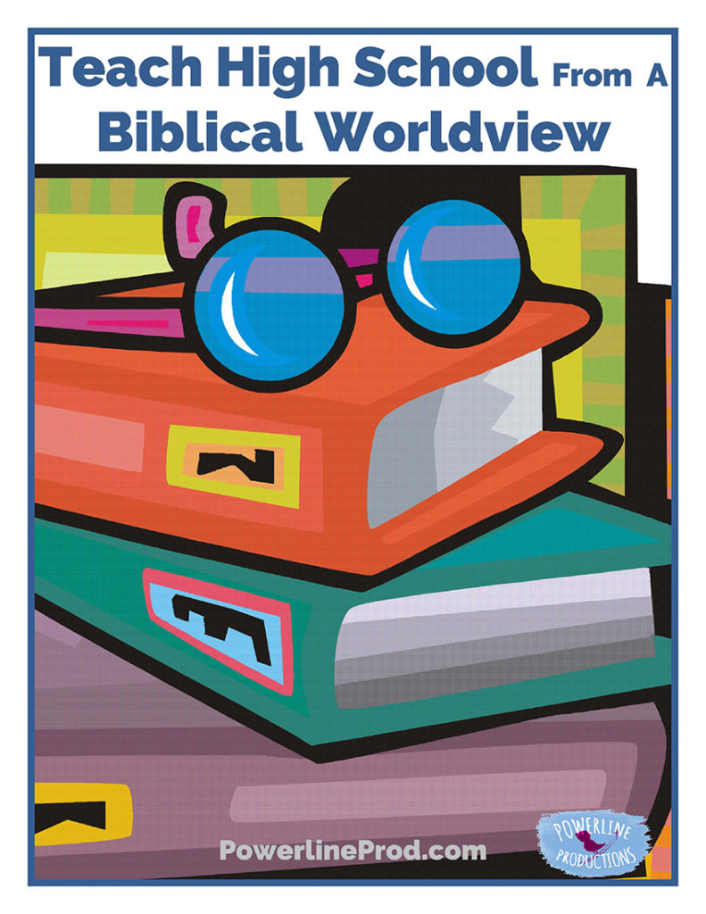 Teach High School from a Biblical Worldview
