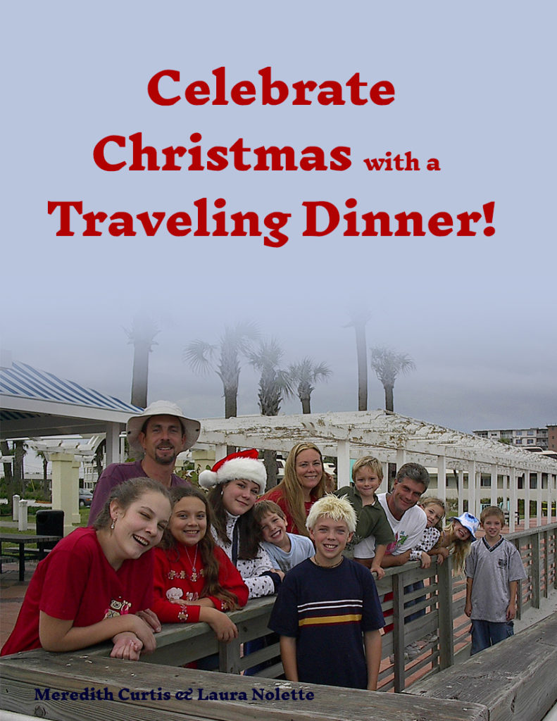 Celebrate Christmas with a Traveling Dinner by Meredith Curtis & Laura Nolette
