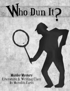 Who Dun It? Murder Mystery Literature and Writing Class by Meredith Curtis