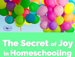 Secret Joy of Homeschooling
